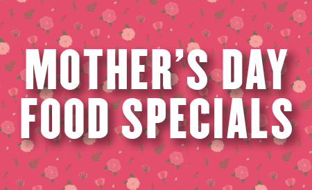 Food and Drink Specials (Mother’s Day) Thumbnail